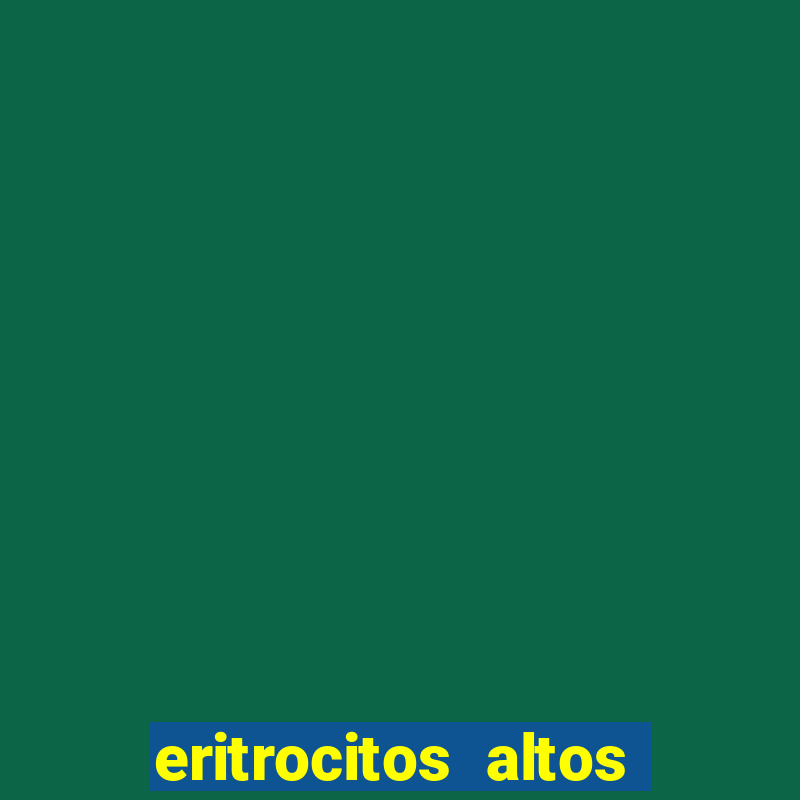 eritrocitos altos em gatos